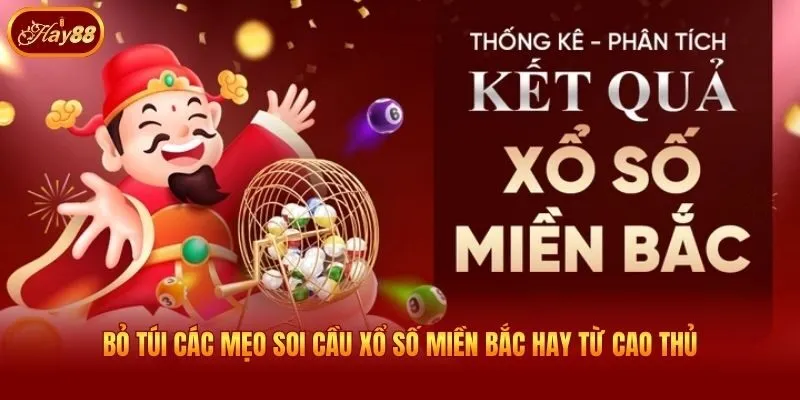 Bỏ túi các mẹo soi cầu xổ số miền Bắc hay từ cao thủ