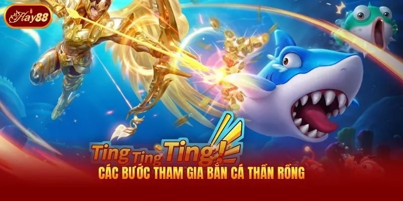 Các bước tham gia bắn cá Thần Rồng