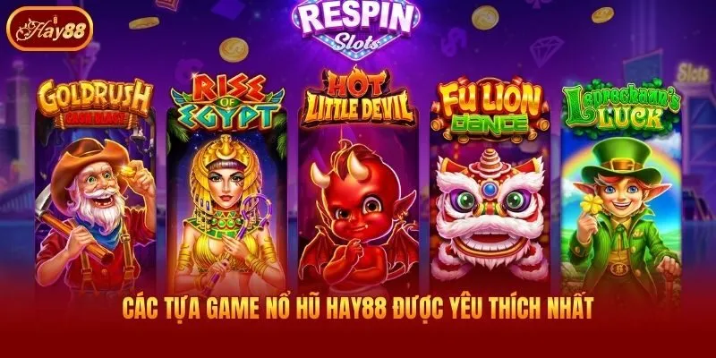 Các tựa game nổ hũ Hay88 được yêu thích nhất