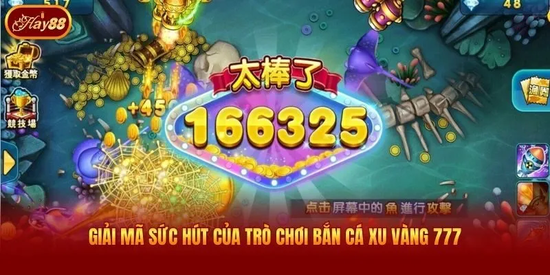 Giải mã sức hút của trò chơi Bắn cá xu vàng 777