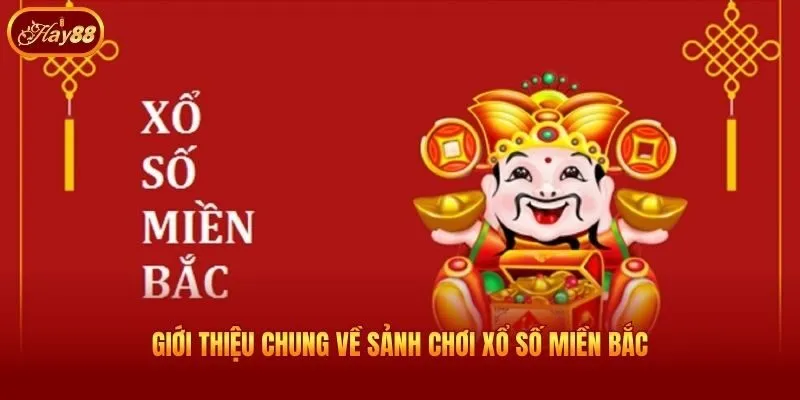 Giới thiệu chung về sảnh chơi xổ số miền Bắc