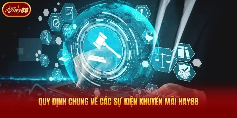 Quy định chung về các sự kiện khuyến mãi Hay88