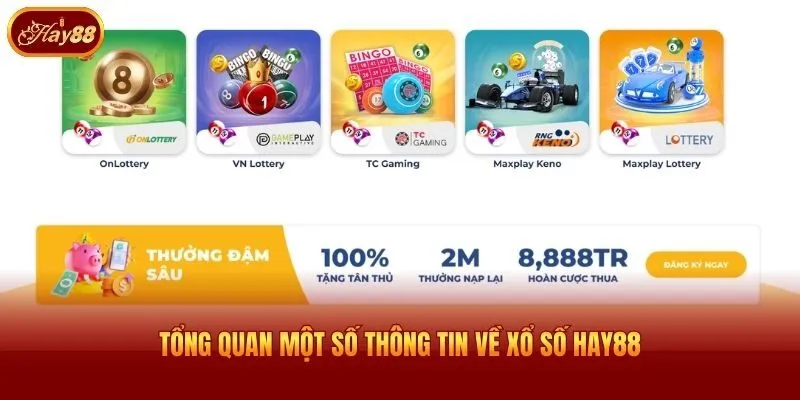 Tổng quan một số thông tin về xổ số Hay88