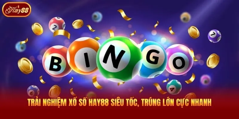 Trải nghiệm xổ số Hay88 siêu tốc, trúng lớn cực nhanh